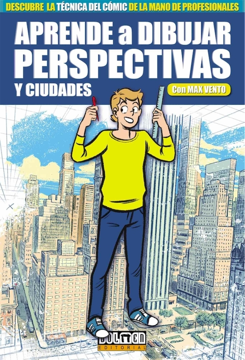 APRENDE A DIBUJAR PERSPECTIVAS Y CIUDADES - MAX VENTO - DOLMEN