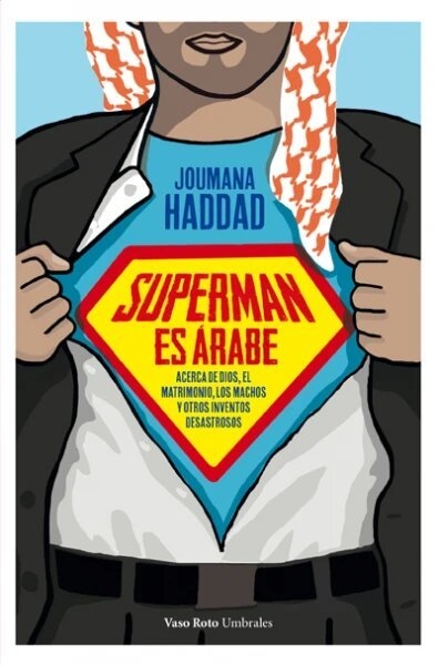 SUPERMAN ES ÁRABE - Joumana Haddad - VASO ROTO