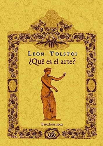 QUÉ ES EL ARTE - LEÓN TOLSTOI - EDITORIAL MAXTOR