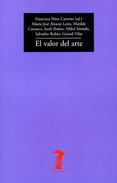 EL VALOR DEL ARTE - Alcalaz León - A. Machado Libros