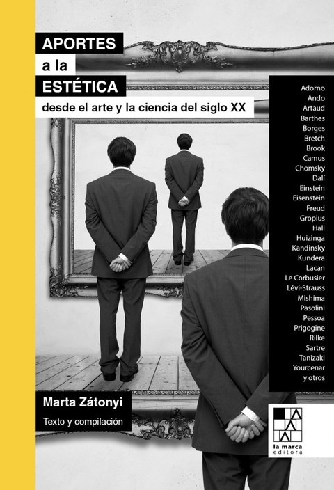 Aportes a la estética desde el arte y la ciencia del siglo XX - Marta Zatonyi - La marca editora