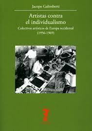 Artistas contra el individualismo - Jacopo Galimberti - A. Machado Libros