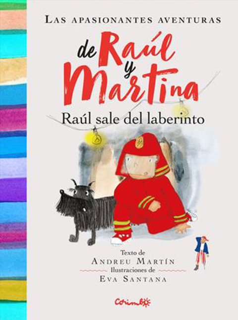 LAS APASIONANTES AVENTURAS DE RAÚL Y MARINA: RAÚL SALE DEL LABERINTO - ANDREU MARTÍN - Corimbo