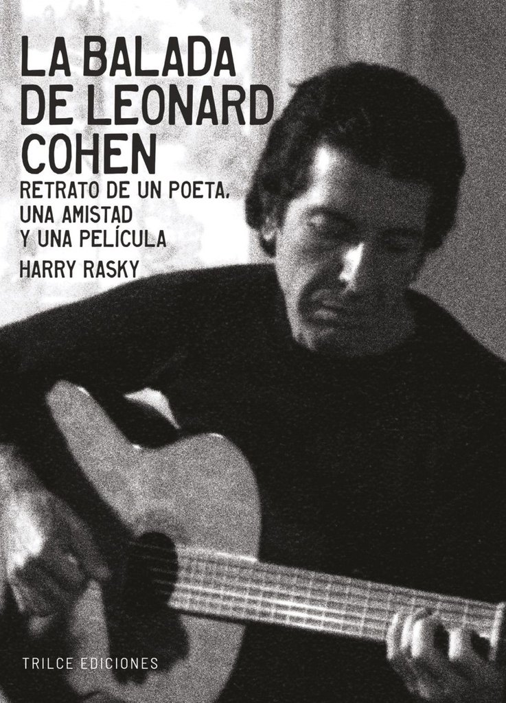 LA BALADA DE LEONARD COHEN - HARRY RASKY - TRILCE