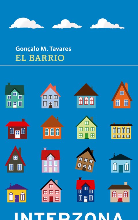 El barrio - Gonçalo M. Tavares - Interzona
