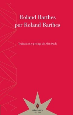 ROLAND BARTHES POR ROLAND BARTHES - Roland Barthes - Eterna Cadencia