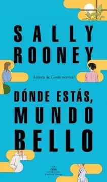 DÓNDE ESTÁS, MUNDO BELLO - SALLY ROONEY - RANDOM HOUSE