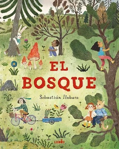 EL BOSQUE - SEBASTIÁN ILABACA - EDICIONES LIEBRE