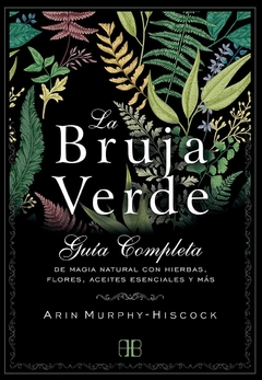 BRUJA VERDE - ARIN MURPHY-HISCOCK - ARKANO BOOKS