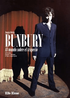 Bunbury. El mundo sobre el trapecio - Juanjo Ordás - Efe Eme