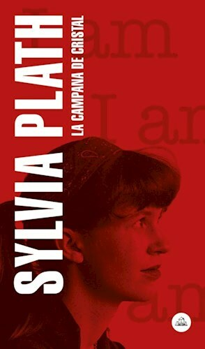 LA CAMPANA DE CRISTAL - SYLVIA PLATH - RANDOM HOUSE