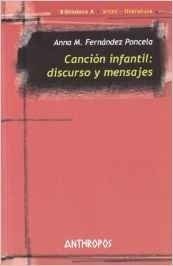 Canción infantil: discurso y mensajes - Anna M. Fernandez Poncela - ANTHROPOS