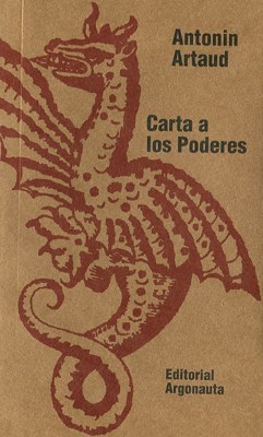 CARTA A LOS PODERES - ANTONIN ARTAUD - Argonauta