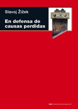 EN DEFENSA DE CAUSAS PERDIDAS - SLAVOJ ZIZEK - AKAL