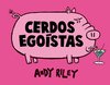 Cerdos Egoístas - Riley Andy - Astiberri