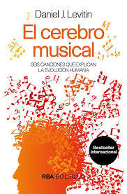 EL CEREBRO MUSICAL - DANIEL J. LEVITIN - RBA