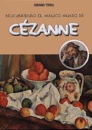 Descubriendo el mágico mundo de Cézanne - María J. Jordá - OCEANO TRAVESIA