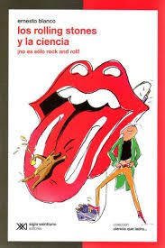 Los Rolling Stones y la ciencia - Diego Golombek - Siglo XXI