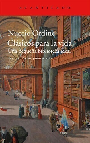 CLASICOS PARA LA VIDA - NUCCIO ORDINE - ACANTILADO