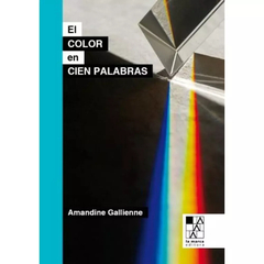 EL COLOR EN CIEN PALABRAS - AMANDINE GALLIENNE - LA MARCA