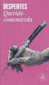 QUERIDO COMEMIERDA - VIRGINIE DESPENTES - RANDOM HOUSE