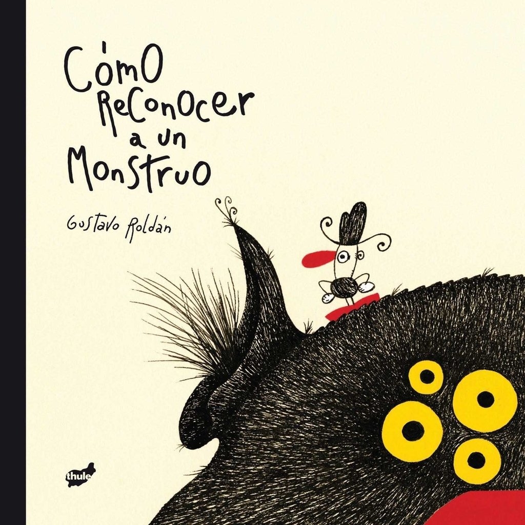 Cómo reconocer a un monstruo (Co-edición) - Gustavo Roldán - Thule Ediciones