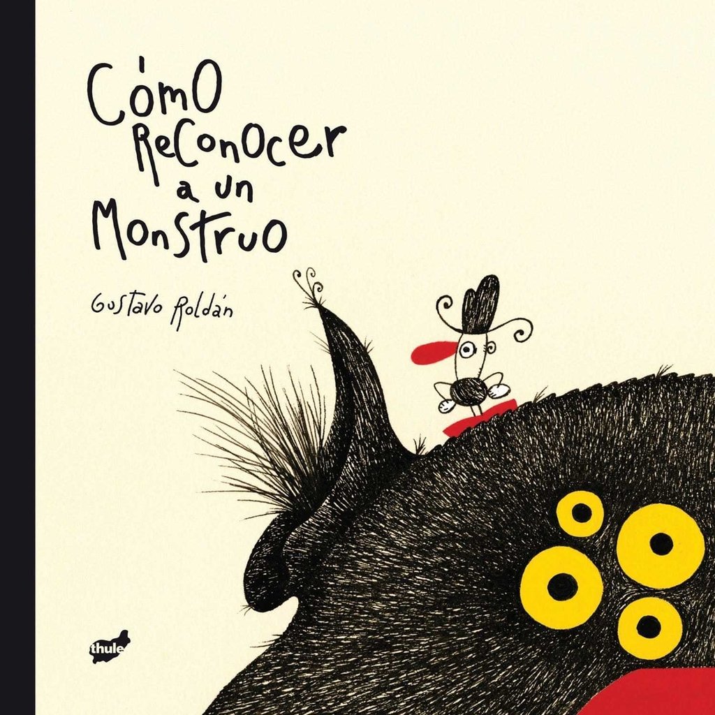 Cómo reconocer a un monstruo - Gustavo Roldán - Thule Ediciones