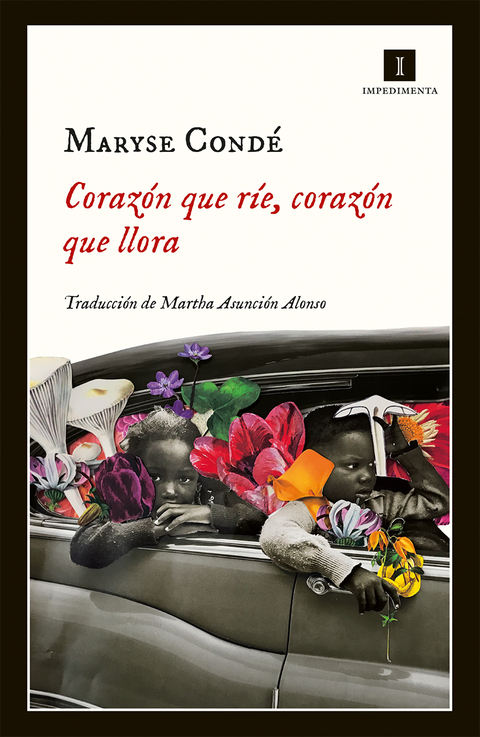 CORAZÓN QUE RÍE, CORAZÓN QUE LLORA - MARYSE CONDÉ - IMPEDIMENTA