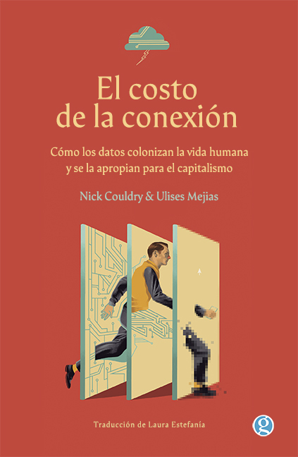 EL COSTO DE LA CONEXIÓN - NICK COULDRY / ULISES MEJIAS - GODOT