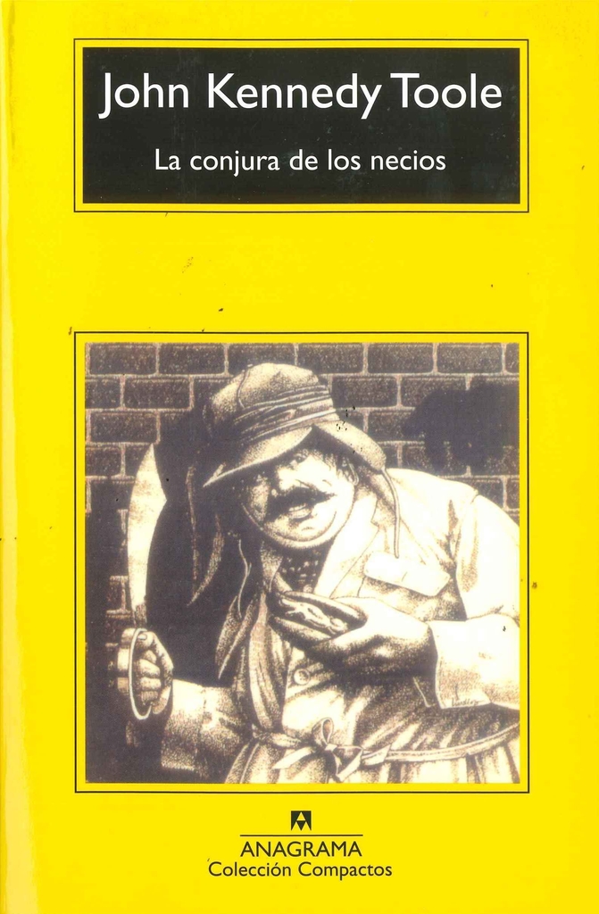 LA CONJURA DE LOS NECIOS - JOHN KENEDDY O'TOOLE - Anagrama