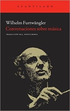 Conversaciones sobre música - Wilhelm Furtwängler - Acantilado