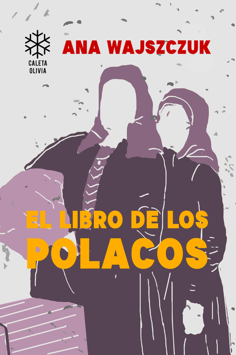 EL LIBRO DE LOS POLACOS - ANA WAJSZCZUK - CALETA OLIVIA