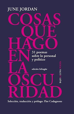 COSA QUE HAGO EN LA OSCURIDAD - JUNE JORDAN - BAJO LA LUNA