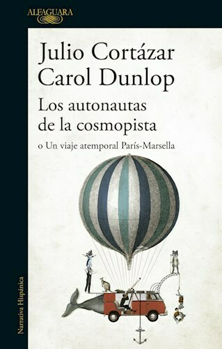 AUTONAUTAS DE LA COSMOPISTA - JULIO CORTÁZAR / CAROL DUNLOP - ALFAGUARA