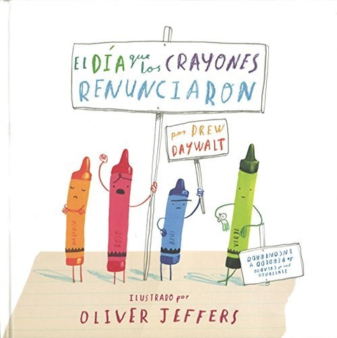 EL DÍA QUE LOS CRAYONES RENUNCIARON - Drew Daywalt / Oliver Jeffers - FCE