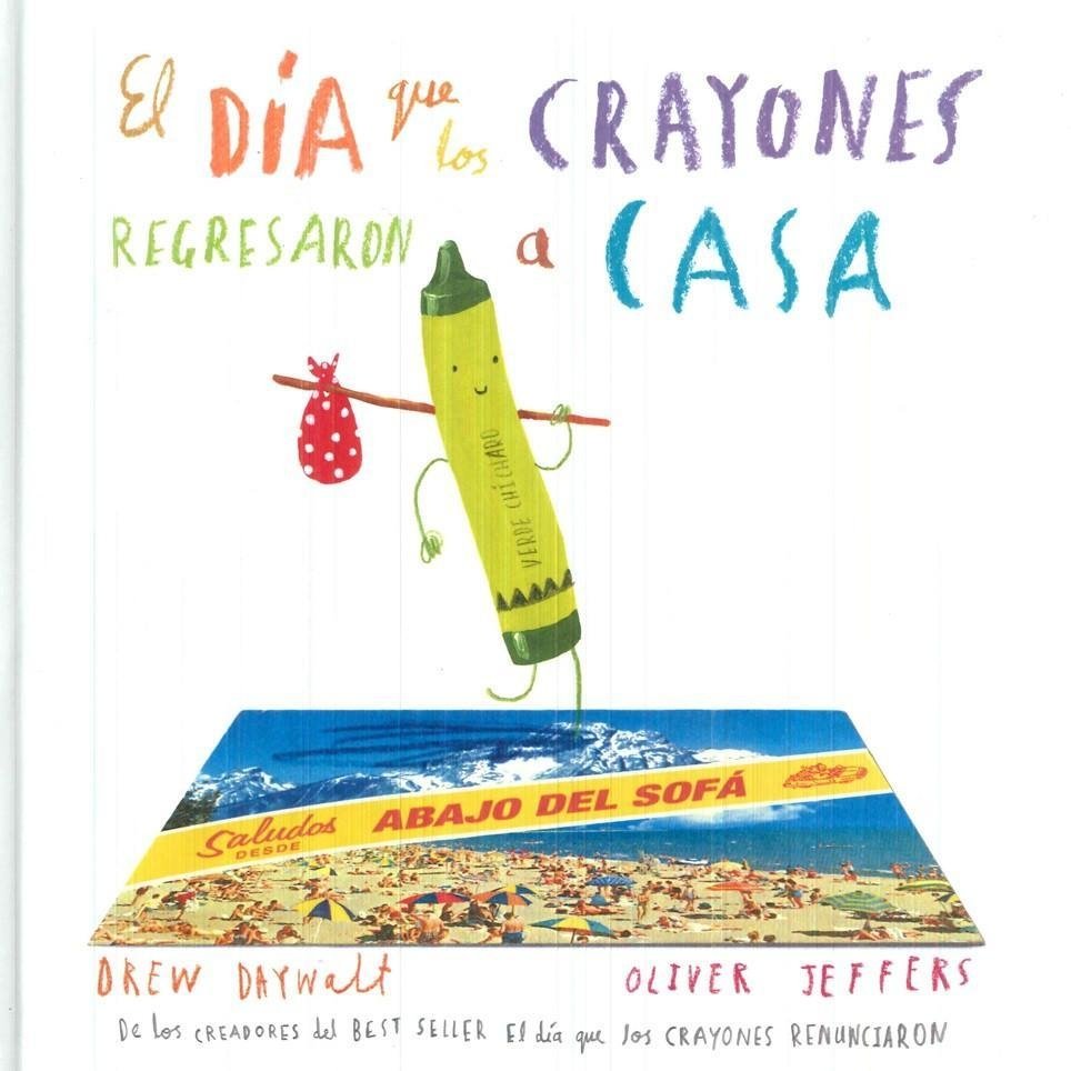 El día que los crayones regresaron a casa - Drew Daywalt / Oliver Jeffers - FCE