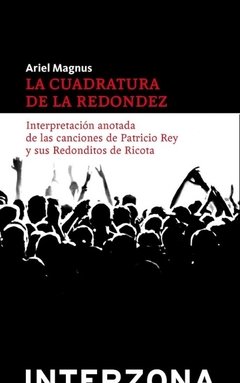 La cuadratura de la redondez - Ariel Magnus - Interzona