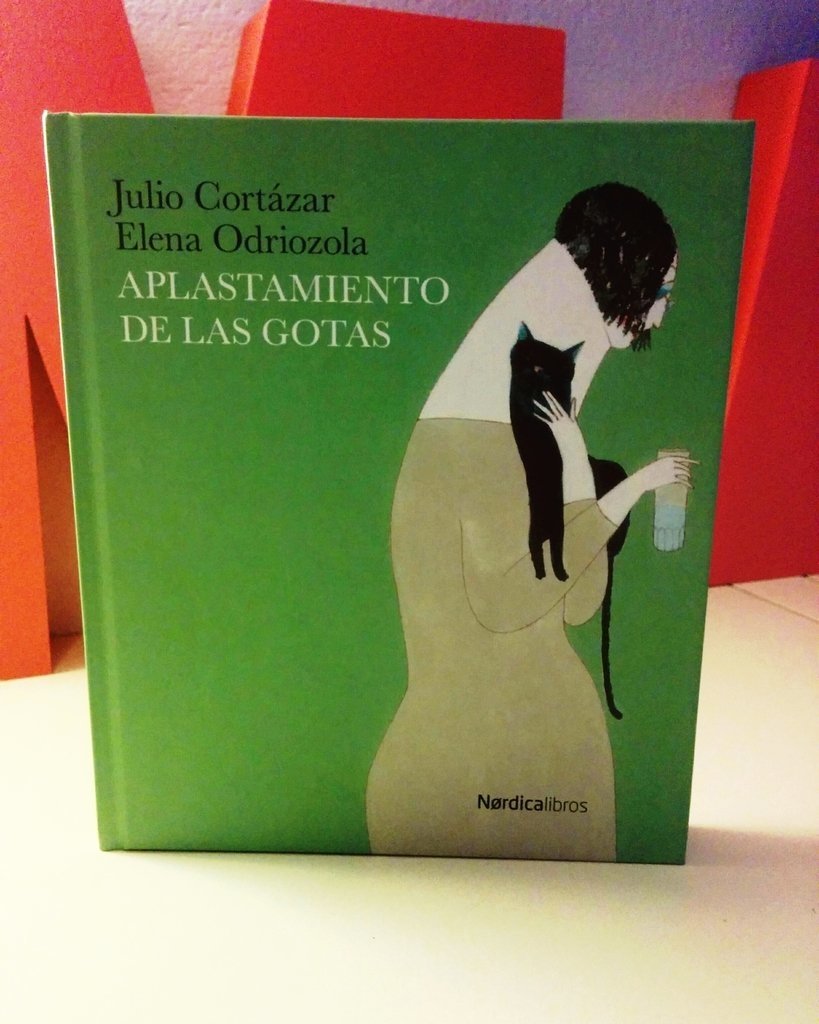 Aplastamiento de las gotas - Julio Cortazar, Elena Odriozola - Nórdica