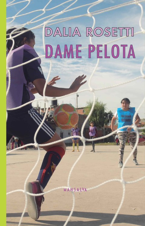 Dame pelota - Dalia Rosetti - Mansalva