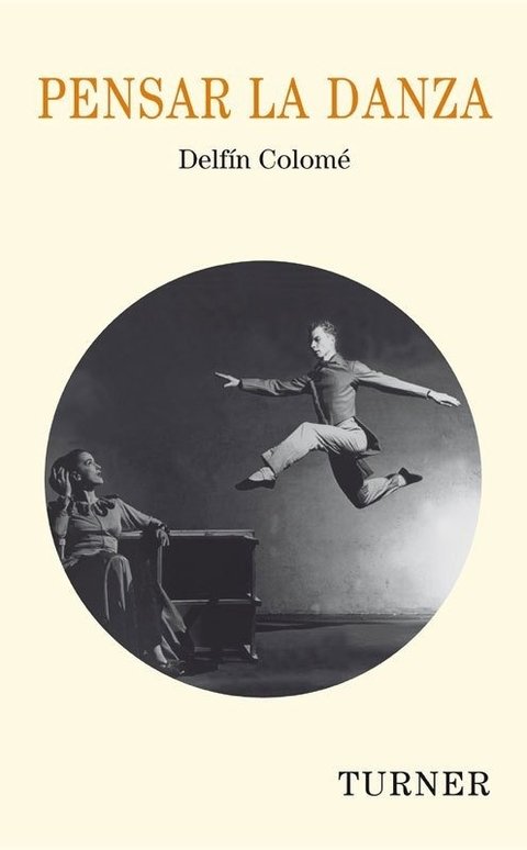 Pensar la danza - Delfín Colomé - Turner