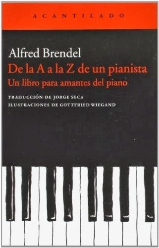 De la A a la Z de un pianista - Alfred Brendel - Acantilado