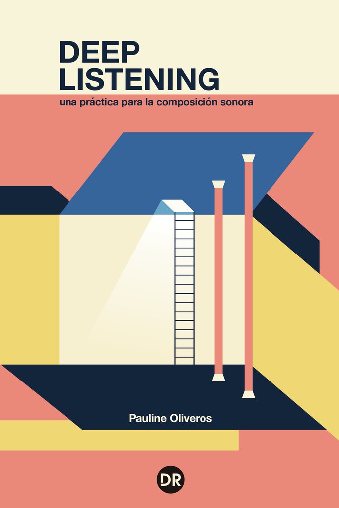 DEEP LISTENING - Pauline Oliveros - DOBRA ROBOTA