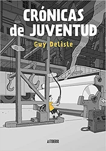 CRONICAS DE JUVENTUD - GUY DELISLE - ASTIBERRI