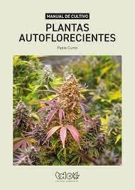 MANUAL DE CULTIVO Plantas Autoflorecientes - PABLO CUNTO - THC