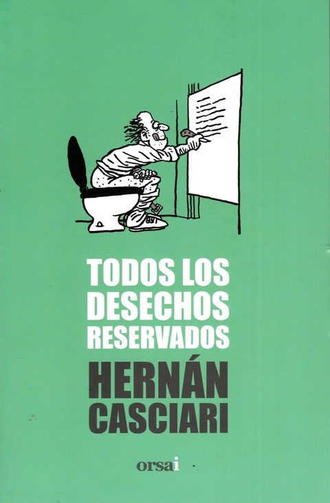 TODOS LOS DESECHOS RESERVADOS - HERNÁN CASCIARI - ORSAI