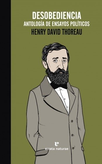 DESOBEDIENCIA. ANTOLOGIA DE ENSAYOS POLITICOS - Henry David Thoreau - Errata Naturae