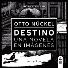 Destino, una novela en imágenes - Otto Nückel - Sans Soleil