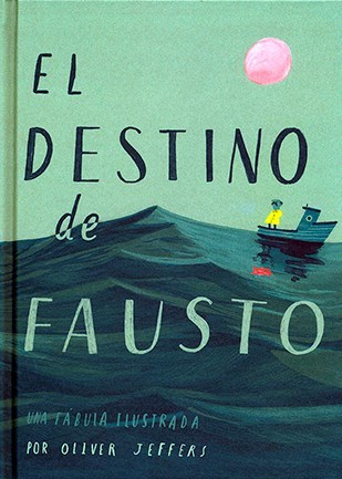 EL DESTINO DE FAUSTO - OLIVER JEFFERS - FCE