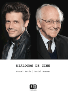 Diálogos de cine - Manuel Antin, Daniel Burman