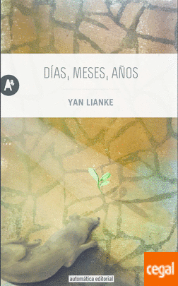 DÍAS, MESES, AÑOS - YAN LIANKE - AUTOMÁTICA